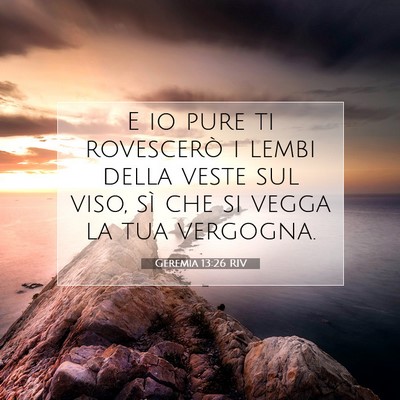 Geremia 13:26 RIV Immagine del Versetto della Bibbia