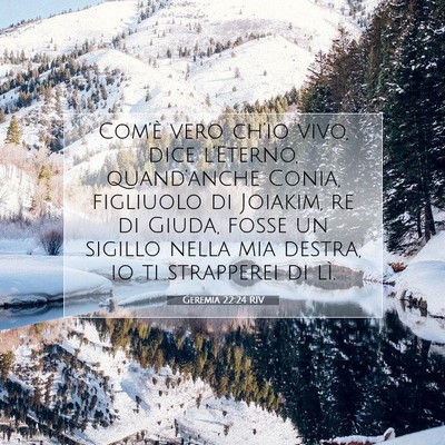 Geremia 22:24 RIV Immagine del Versetto della Bibbia