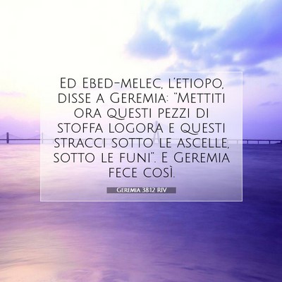 Geremia 38:12 Versetto della Bibbia Spiegato