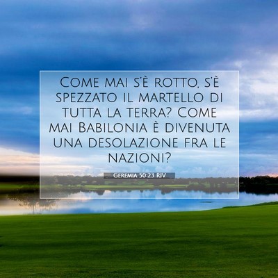 Geremia 50:23 RIV Immagine del Versetto della Bibbia