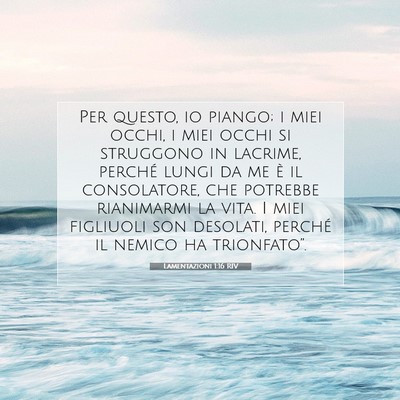 Lamentazioni 1:16 Versetto della Bibbia Spiegato