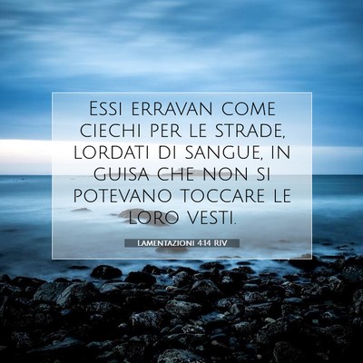 Lamentazioni 4:14 Versetto della Bibbia Spiegato