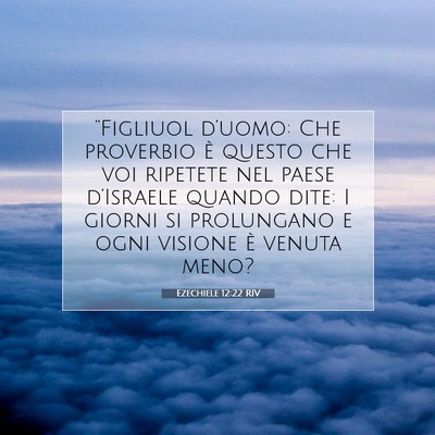 Ezechiele 12:22 RIV Immagine del Versetto della Bibbia