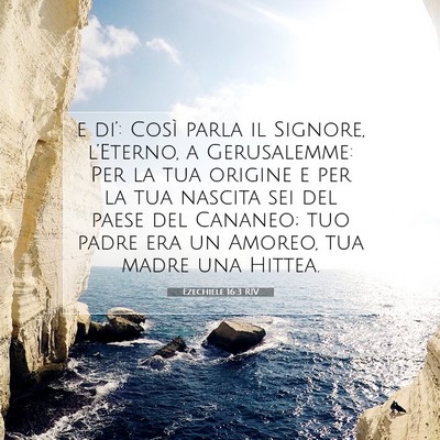 Ezechiele 16:3 RIV Immagine del Versetto della Bibbia