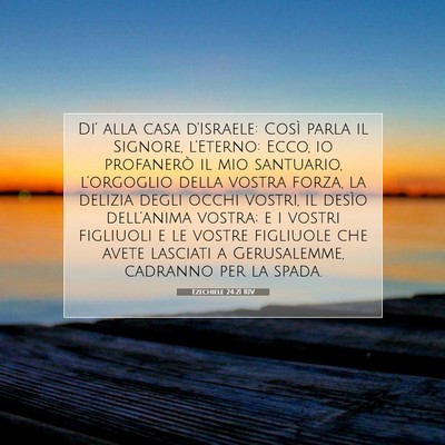 Ezechiele 24:21 RIV Immagine del Versetto della Bibbia