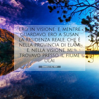 Daniele 8:2 RIV Immagine del Versetto della Bibbia
