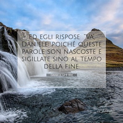 Daniele 12:9 RIV Immagine del Versetto della Bibbia