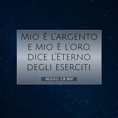 Aggeo 2:8 Versetto della Bibbia Spiegato