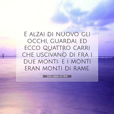 Zaccaria 6:1 RIV Immagine del Versetto della Bibbia