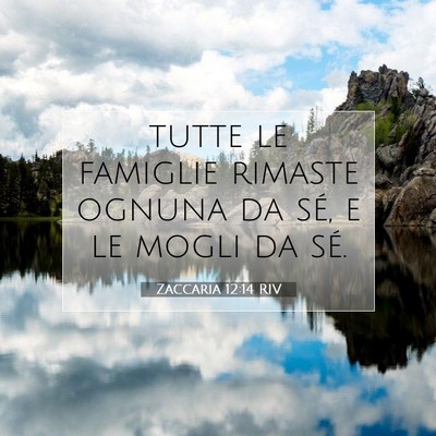 Zaccaria 12:14 Versetto della Bibbia Spiegato