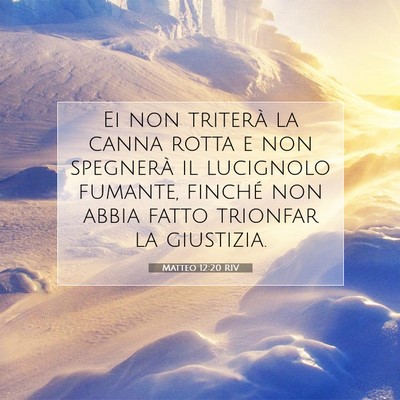 Matteo 12:20 RIV Immagine del Versetto della Bibbia