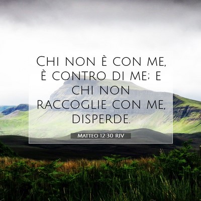 Matteo 12:30 Versetto della Bibbia Spiegato