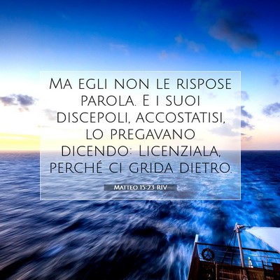 Matteo 15:23 Versetto della Bibbia Spiegato
