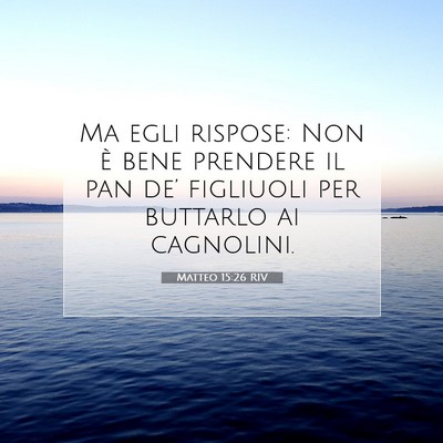 Matteo 15:26 Versetto della Bibbia Spiegato
