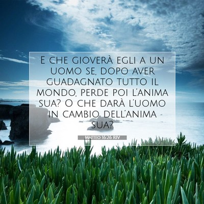 Matteo 16:26 RIV Immagine del Versetto della Bibbia