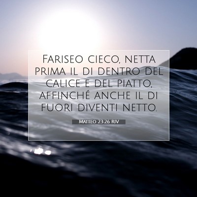 Matteo 23:26 RIV Immagine del Versetto della Bibbia