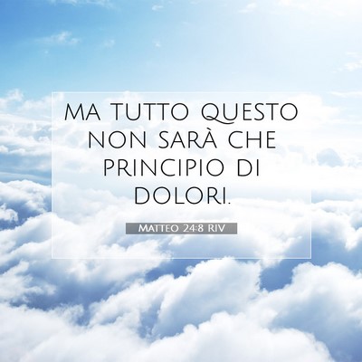 Matteo 24:8 Versetto della Bibbia Spiegato