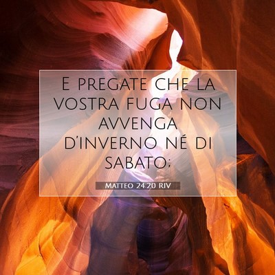 Matteo 24:20 Versetto della Bibbia Spiegato