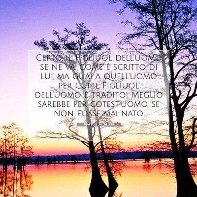 Matteo 26:24 RIV Immagine del Versetto della Bibbia