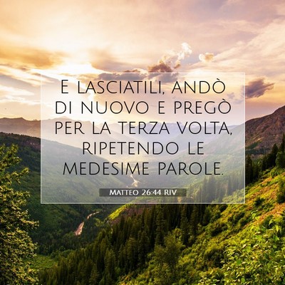 Matteo 26:44 Versetto della Bibbia Spiegato