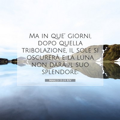 Marco 13:24 Versetto della Bibbia Spiegato