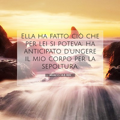 Marco 14:8 RIV Immagine del Versetto della Bibbia