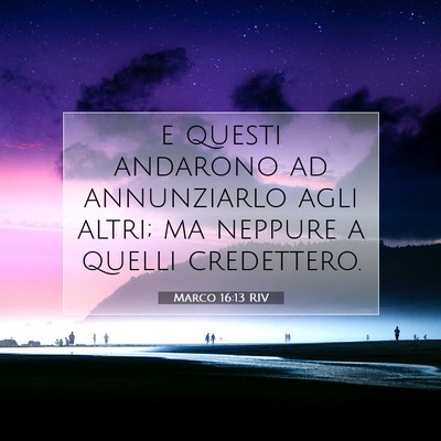 Marco 16:13 Versetto della Bibbia Spiegato