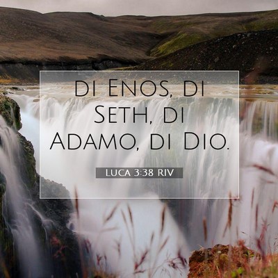 Luca 3:38 Versetto della Bibbia Spiegato