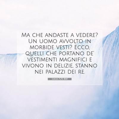 Luca 7:25 Versetto della Bibbia Spiegato