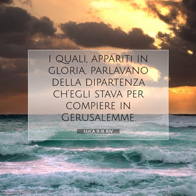 Luca 9:31 RIV Immagine del Versetto della Bibbia