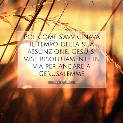 Luca 9:51 RIV Immagine del Versetto della Bibbia
