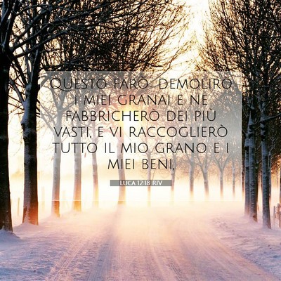 Luca 12:18 Versetto della Bibbia Spiegato