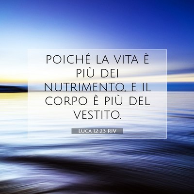 Luca 12:23 Versetto della Bibbia Spiegato