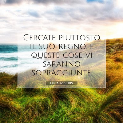 Luca 12:31 Versetto della Bibbia Spiegato
