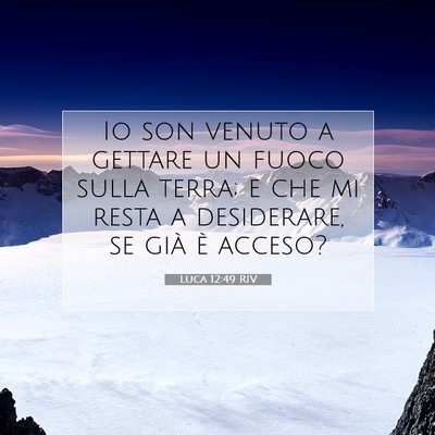 Luca 12:49 Versetto della Bibbia Spiegato