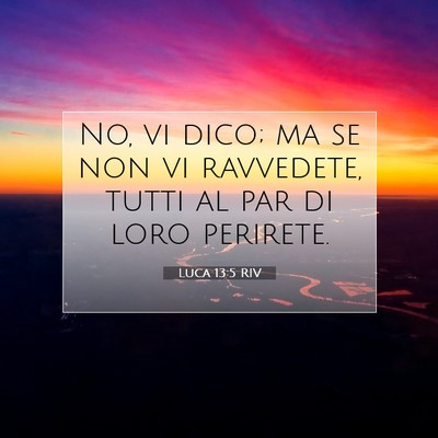 Luca 13:5 Versetto della Bibbia Spiegato