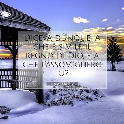 Luca 13:18 RIV Immagine del Versetto della Bibbia