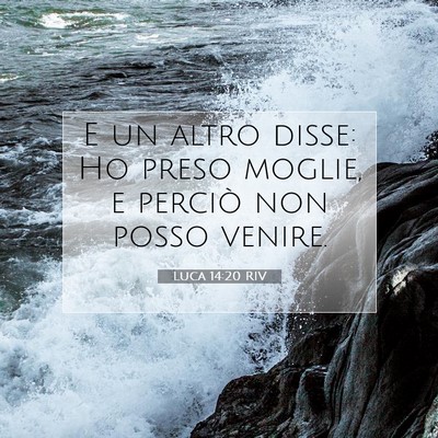 Luca 14:20 Versetto della Bibbia Spiegato