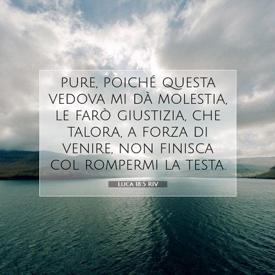 Luca 18:5 Versetto della Bibbia Spiegato