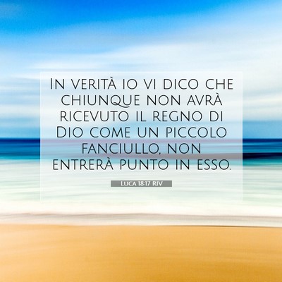 Luca 18:17 Versetto della Bibbia Spiegato