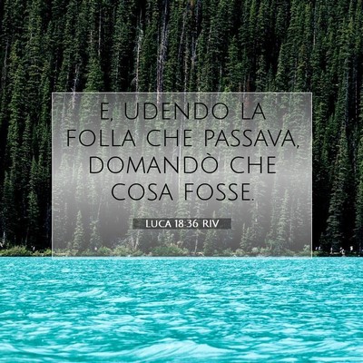 Luca 18:36 Versetto della Bibbia Spiegato