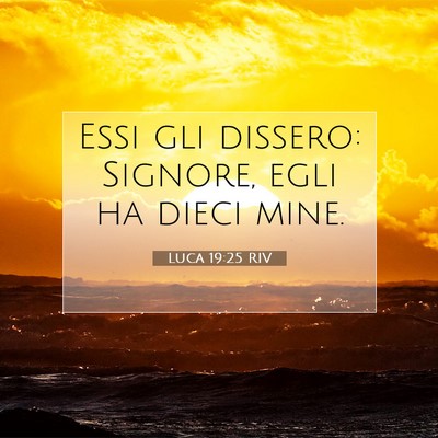 Luca 19:25 Versetto della Bibbia Spiegato