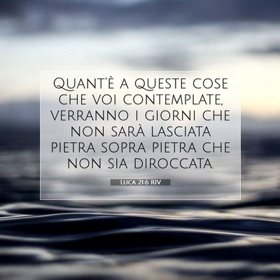 Luca 21:6 Versetto della Bibbia Spiegato