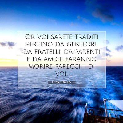 Luca 21:16 Versetto della Bibbia Spiegato