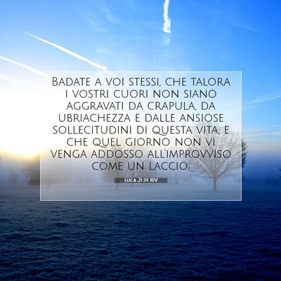 Luca 21:34 RIV Immagine del Versetto della Bibbia