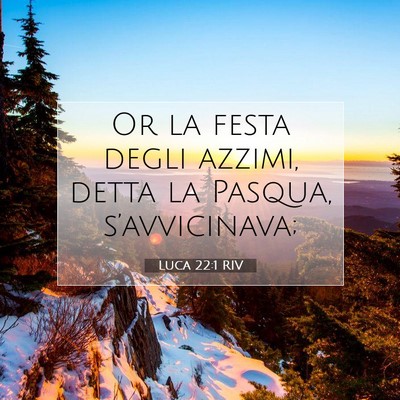 Luca 22:1 Versetto della Bibbia Spiegato