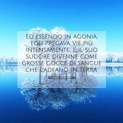 Luca 22:44 Versetto della Bibbia Spiegato