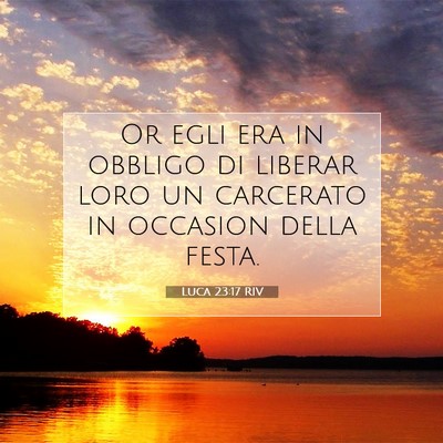 Luca 23:17 Versetto della Bibbia Spiegato