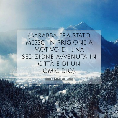 Luca 23:19 Versetto della Bibbia Spiegato