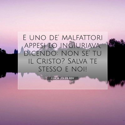 Luca 23:39 Versetto della Bibbia Spiegato